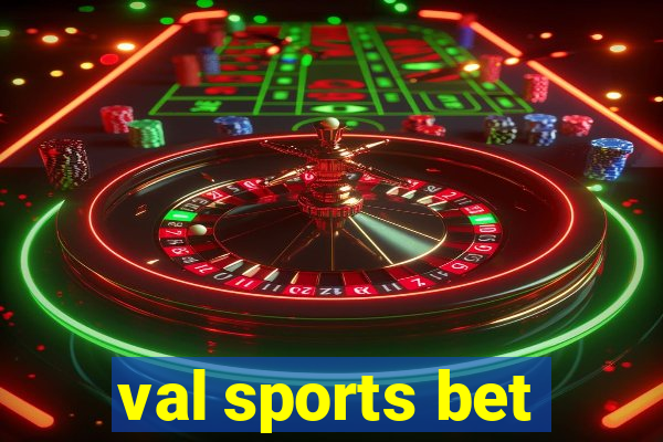 val sports bet